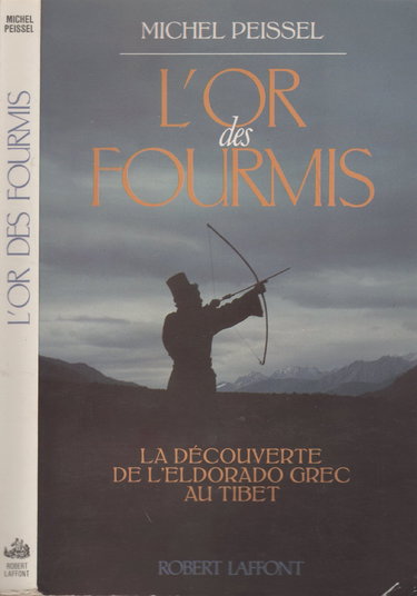 L'Or des fourmis : la découverte de l'Eldorado grec du Tibet