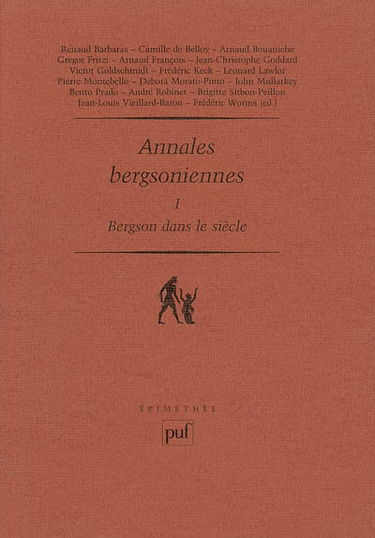 Annales bergsoniennes. Vol. 1. Bergson dans le siècle