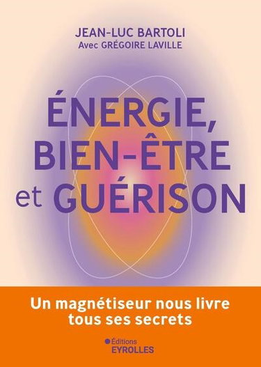Couverture de Energie, bien-être et guérison : un magnétiseur nous livre tous ses secrets