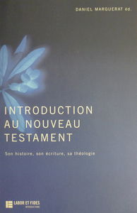 Introduction Au Nouveau Testament. Son Histoire, Son Ecriture, Sa Theologie