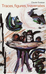 Traces, figures, traversées : essais sur la peinture contemporaine