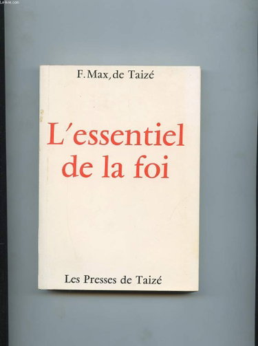 Couverture de L'ESSENTIEL DE LA FOI - AMOUR ET VERITE SE RENCONTRENT