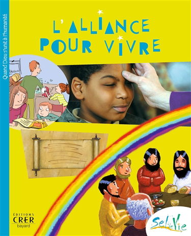 L'alliance pour vivre : quand Dieu s'unit à l'humanité