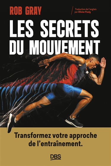Les secrets du mouvement : transformez votre approche de l'entraînement