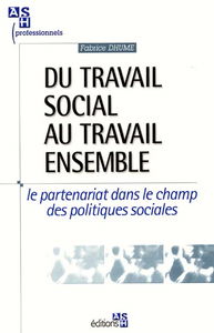 Du travail social au travail ensemble : le partenariat dans le champ des politiques sociales