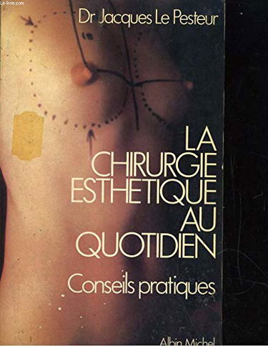 La Chirurgie esthétique au quotidien : conseils pratiques