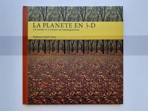 La planète en 3-D: Le monde vu à travers les stéréogrammes