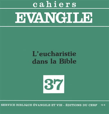 Cahiers Evangile, n° 37. L'eucharistie dans la Bible
