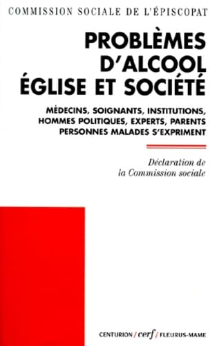 Problèmes d'alcool, Eglise et société : des médecins, des soignants, des institutions, des hommes politiques... s'expriment