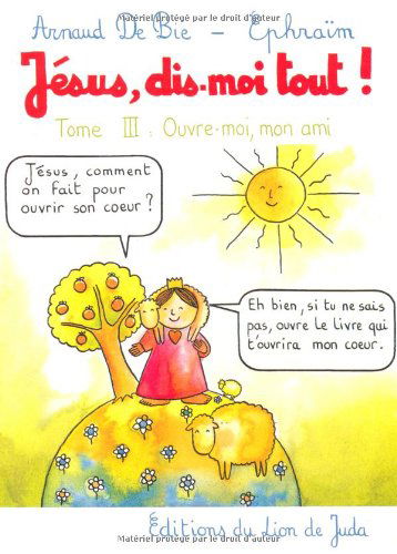 Jésus, dis-moi tout !