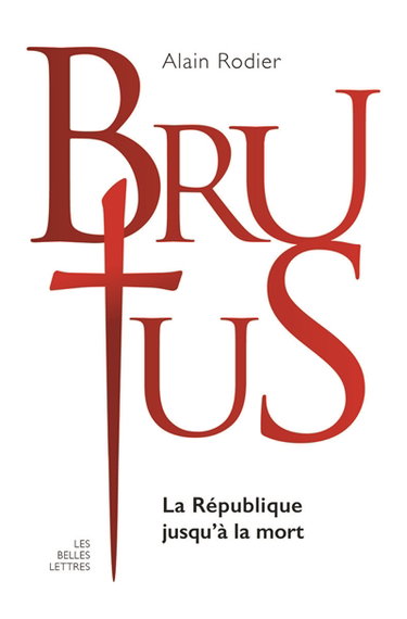 Couverture de Brutus : la République jusqu'à la mort