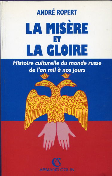 La Misère et la gloire : histoire culturelle du monde russe de l'an mil à Gorbatchev