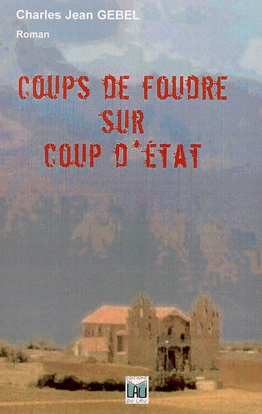 Coups de foudre sur coup d'Etat
