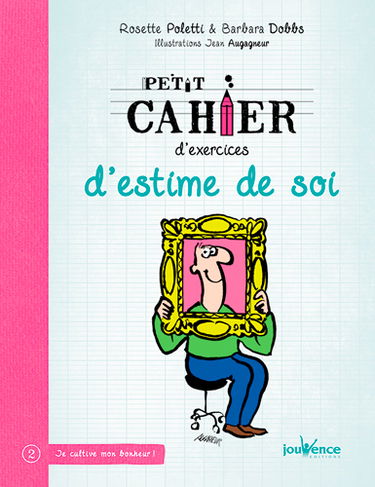 Petit cahier d'exercices d'estime de soi