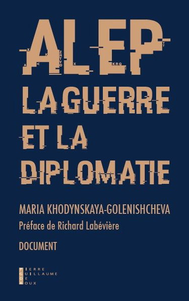 Couverture de Alep, la guerre et la diplomatie