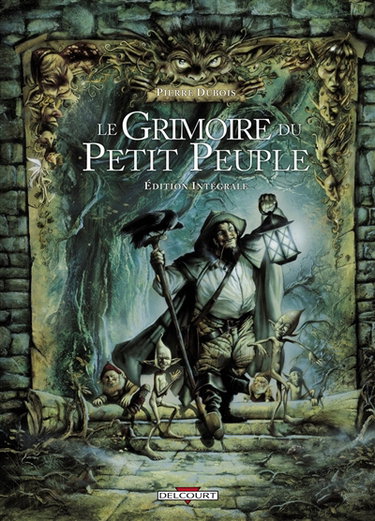 Le grimoire du petit peuple : édition intégrale
