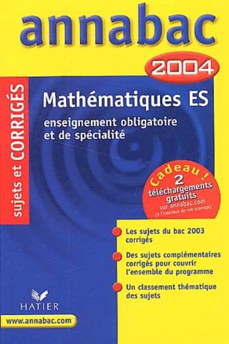 Annabac 2004 : Mathématiques, ES - Enseignement obligatoire et de spécialité (+ corrigés)