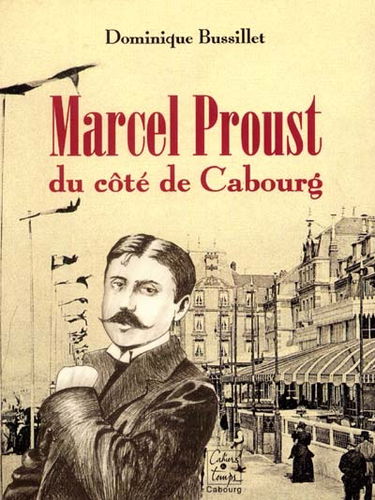 Marcel Proust du côté de Cabourg