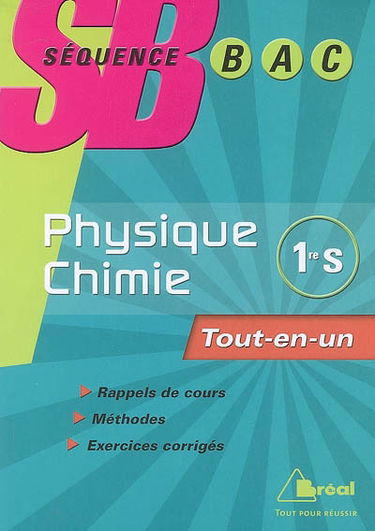 Physique-chimie 1re S : tout-en-un