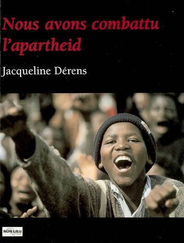 Nous avons combattu l'apartheid
