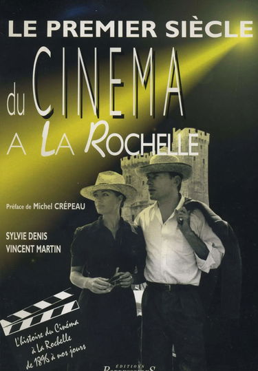 Premier Siecle du Cinema a la Rochelle