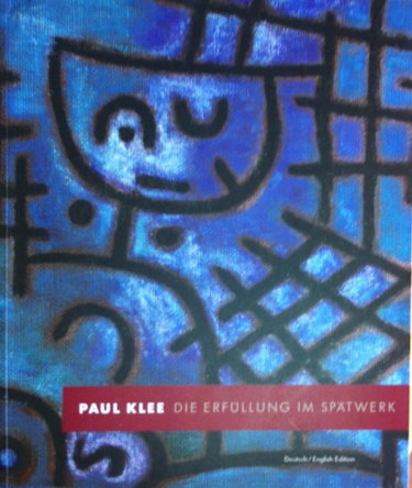 Couverture de Paul Klee - Fulfillment in the late work/Die Erfüllung im Spätwerk - Catalogue d'exposition Fondation Beyeler 10 August to 9 November 2003)/Sprengel Museum Hannover (23 November 2003 to 15 February 2004)