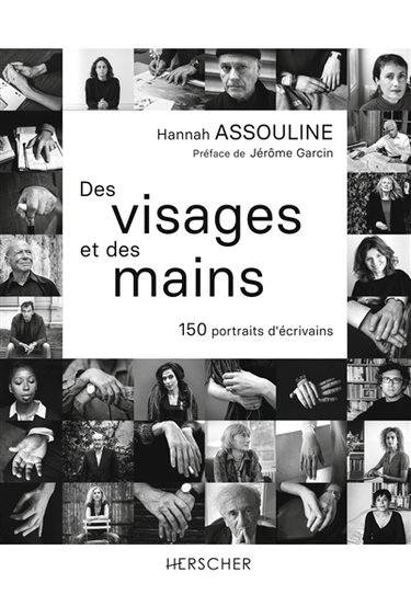 Couverture de Des visages et des mains : 150 portraits d'écrivains par Hannah Assouline