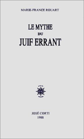 Le Mythe du juif errant : dans l'Europe du XIXe siècle