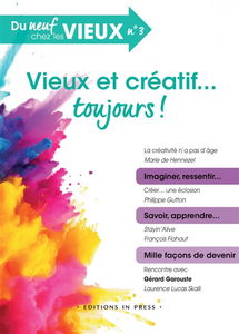 Du neuf chez les vieux, n° 3. Vieux et créatif... toujours !
