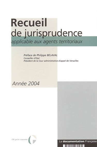 Recueil de jurisprudence applicable aux agents territoriaux : année 2004
