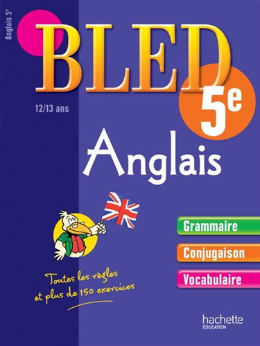 Bled anglais 5e, 12-13 ans : grammaire, conjugaison, vocabulaire