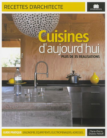 Couverture de Cuisines d'aujourd'hui : plus de 35 réalisations par Marie-Pierre Dubois-Petroff