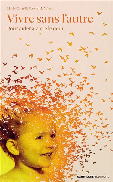 Vivre sans l'autre : pour aider à vivre le deuil