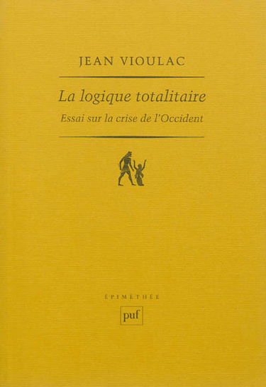 La logique totalitaire : essai sur la crise de l'Occident