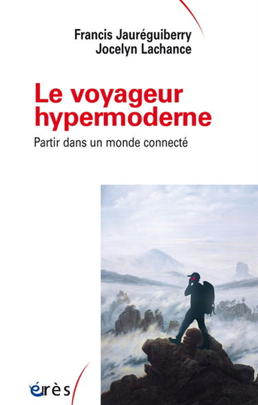 Le voyageur hypermoderne : partir dans un monde connecté