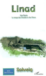 Linad. Vol. 1. Le temps des druides et des dieux