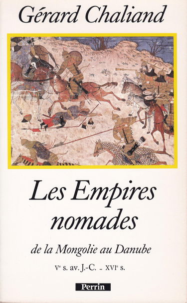 Les empires nomades : de la Mongolie au Danube. Ve Siècle av.J.C. - XVIe siècle