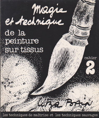 Magie et technique de la peinture sur tissus : 02 : Techniques de maitrise, techniques sauvages