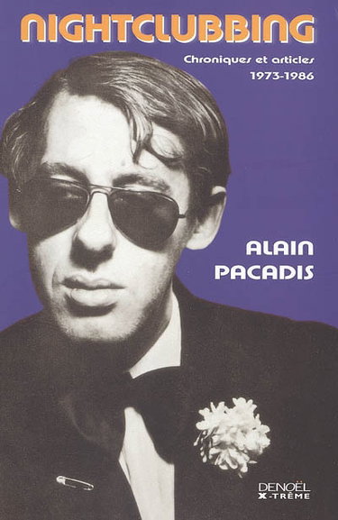 Couverture de Nightclubbing : chroniques et articles, 1975-1986 par Alain Pacadis