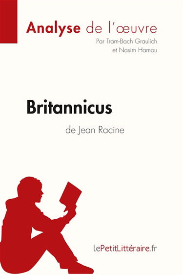 Britannicus de Jean Racine (Analyse de l'oeuvre) : Analyse complète et résumé détaillé de l'oeuvre