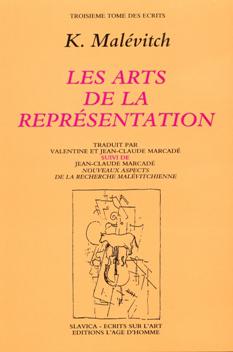 Couverture de Ecrits. Vol. 3. Les arts de la représentation : izologia. Nouveaux aspects de la recherche malévitchienne