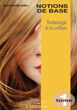 Technologie de la coiffure, CAP-BP. Vol. 1. Notions de base