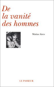 De la vanité des hommes. Lettre sur le bonheur