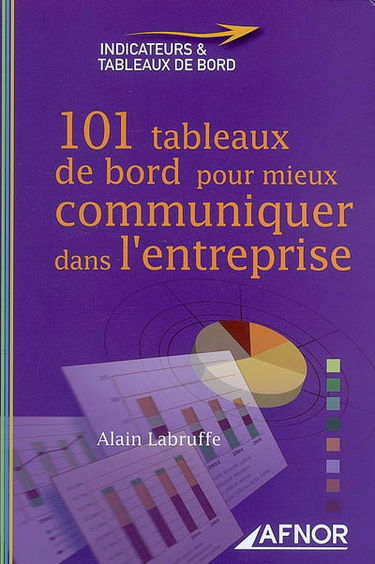 101 tableaux de bord pour mieux communiquer dans l'entreprise