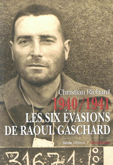 1940-1941, les six évasions de Raoul Gaschard