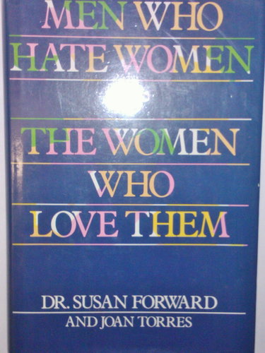 Couverture de Men Who Hate Women and the Women Who Love Them par Susan Forward
