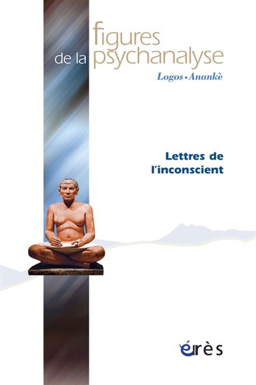 Figures de la psychanalyse, n° 19. Lettres de l'inconscient