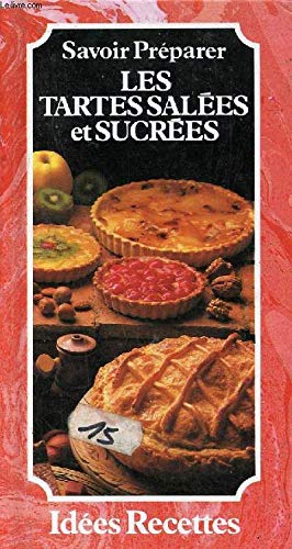 Les tartes salées et sucrées