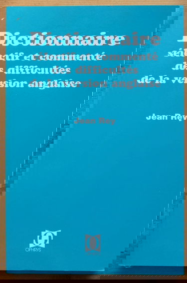 Dictionnaire sélectif et commenté des difficultés de la version anglaise