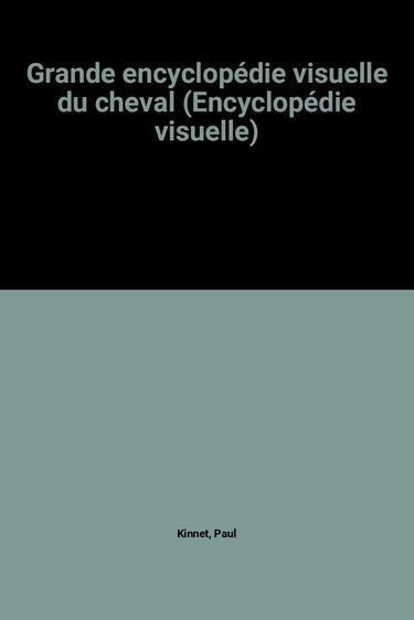 Encyclopédie visuelle du cheval